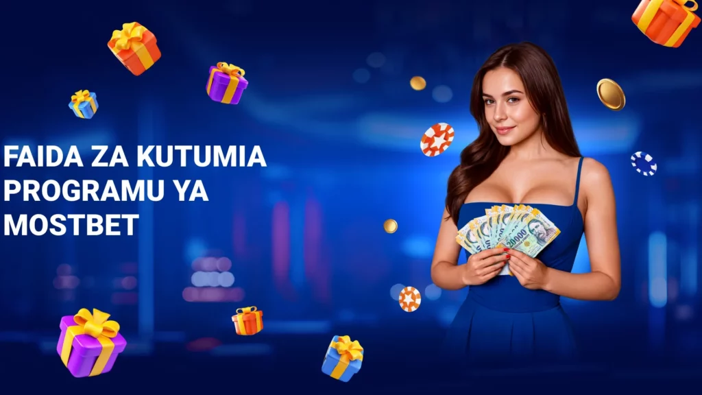 Faida za Kutumia Programu ya Mostbet
