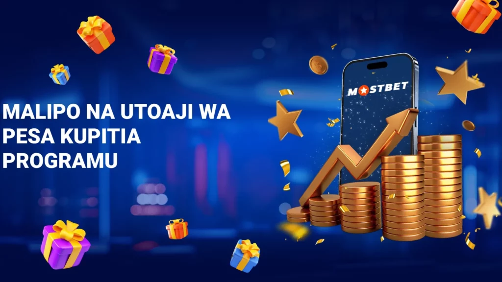 Malipo na Utoaji wa Pesa Kupitia Programu Mostbet